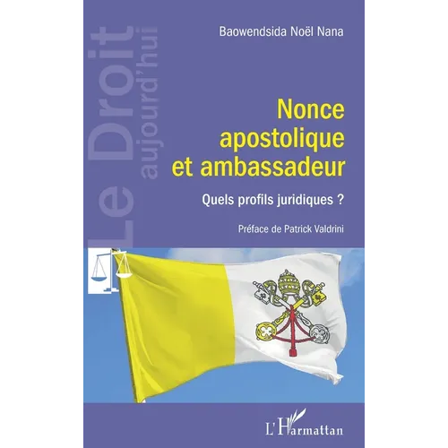 Nonce apostolique et ambassadeur: Quels profils juridiques ?