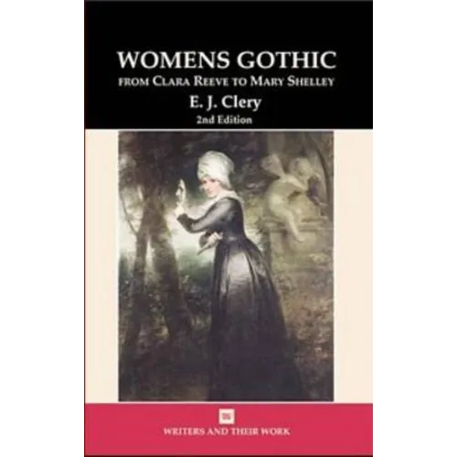 Women's Gothic: From Clara Reeve to Mary Shelley