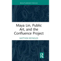 Maya Lin, Public Art, and the Confluence Project