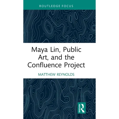 Maya Lin, Public Art, and the Confluence Project