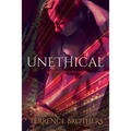 Unethical (Updated And Revised): Updated And Revised