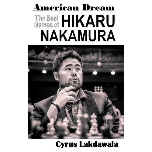 American Dream: The Best Games of Hikaru Nakamura