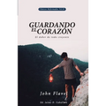Guardando el Corazon: El deber de todo creyente