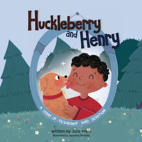 Huckleberry and Henry: A Story Of Friendship And Devotion