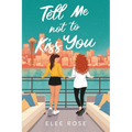 Tell Me Not To Kiss You