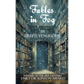 Fables in Fog, Musings of a dreamweaver