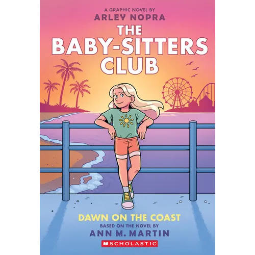 Dawn on the Coast: A Graphic Novel (the Baby-Sitters Club #19): Volume 19
