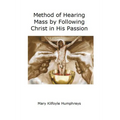 Method of Hearing Mass by Following Christ in His Passion