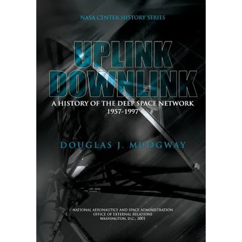 Uplink-Downlink: A History of the Deep Space Network 1957-1997