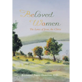 Beloved Women: The Loves of Jesus, the Christ