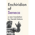 Enchiridion of Seneca: A New Translation