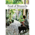 Soul of Brussels - Guide to the Best Experiences