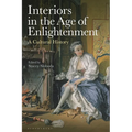 Interiors in the Age of Enlightenment: A Cultural History