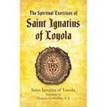 The Spiritual Exercises of Saint Ignatius of Loyola