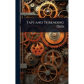 Taps and Threading Dies