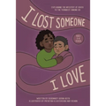 I Lost Someone I Love: Explaining the Mystery of Death to the Youngest Among Us