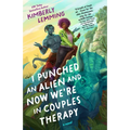 I Punched an Alien and Now We're in Couples Therapy