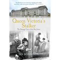 Queen Victoria's Stalker: The Strange Case of the Boy Jones