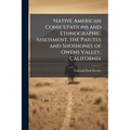 Native American Consultations and Ethnographic Assessment, the Paiutes and Shoshones of Owens Valley, California