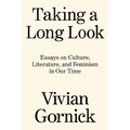 Taking a Long Look: Essays on Culture, Literature and Feminism in Our Time