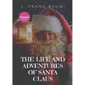 The Life and Adventures of Santa Claus: A 1902 children's book, written by L. Frank Baum and illustrated by Mary Cowles Clark.Draw close to the fire,