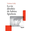 La vie dérobée de Sabina Spielrein