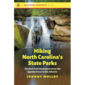 Hiking North Carolina's State Parks: The Best Trail Adventures from the Appalachians to the Atlantic