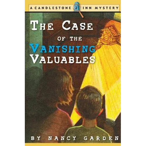 The Case of the Vanishing Valuables: A Candlestone Inn Mystery