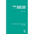The Case for Idealism