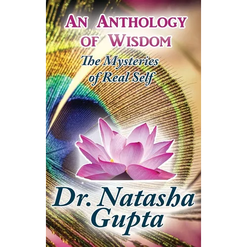 An Anthology of Wisdom: The Mysteries of Real Self