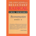 The Education of a Reluctant Radical: Reconstruction, Book 5