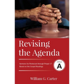 Revising the Agenda: Sermons for Pentecost through Proper 17 Based on the Gospel Texts
