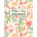 Mother's Day Word Search: Word Search Puzzle Books, Word Search for Women, Gifts for Mothers, Grandmothers
