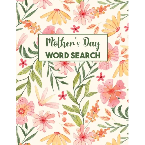 Mother's Day Word Search: Word Search Puzzle Books, Word Search for Women, Gifts for Mothers, Grandmothers