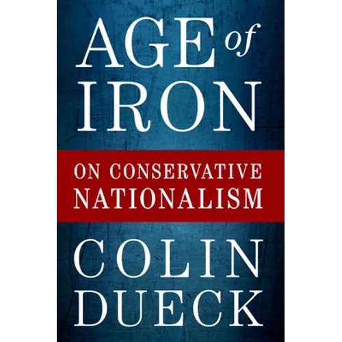 Age of Iron: On Conservative Nationalism