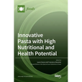 Innovative Pasta with High Nutritional and Health Potential