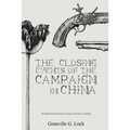 The Closing Events of the Campaign in China: The Operations in the Yang-Tze-Kiang; and Treaty of Nanking