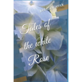 Tales of the White Rose