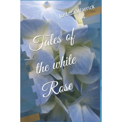 Tales of the White Rose
