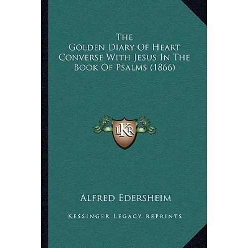 The Golden Diary Of Heart Converse With Jesus In The Book Of Psalms (1866)