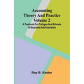 Accounting theory and practice Volume 2: A textbook for colleges and schools of business administration