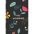 No Worries - Kids Edition - Manage Your Thoughts and Lift Your Spirits: A Guided Journal to Help Your children to Calm Anxiety, Relieve Stress, and Pr