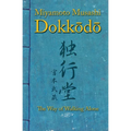 Dokkodo. The Way of Walking Alone: Discover self-discipline and personal mastery through the ancestral wisdom of the samurai.