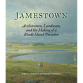 Jamestown: Architecture, Landscape, and the Making of a Rhode Island Paradise