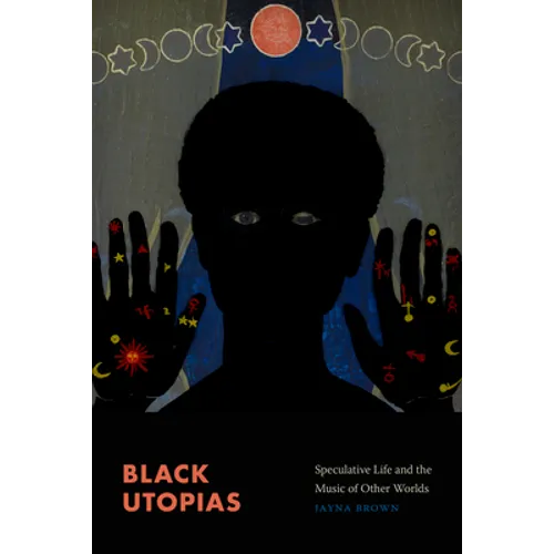 Black Utopias: Speculative Life and the Music of Other Worlds