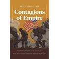 Contagions of Empire: Scientific Racism, Sexuality, and Black Military Workers Abroad, 1898-1948
