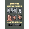 Sons of Charlie Chan Volume 1: Keye Luke, Sen Yung, Benson Fong - A Complete History of the Asian American Trailblazers