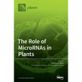 The Role of MicroRNAs in Plants