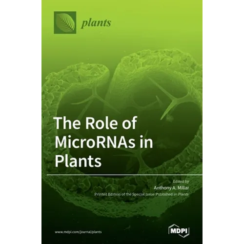 The Role of MicroRNAs in Plants