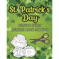St. Patrick's Day Scissor Skills Activity Book For Kids: Cutting And Pasting Activity Book For Preschoolers And Toddlers Ages 3-5